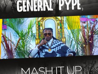 #Nigeria: Music: General Pype – Mash It Up (Prod By SynX)