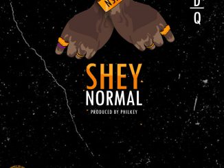 #Nigeria: Music: CDQ – Shey Normal (Prod By Philkeyz)