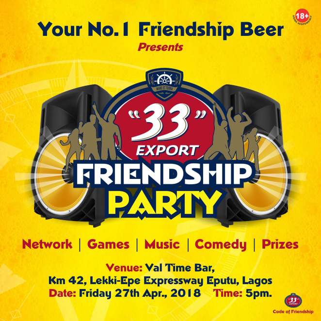 “33” Export To Host Consumers To Friendship Experience Parties In Lagos, Uyo & Enugu