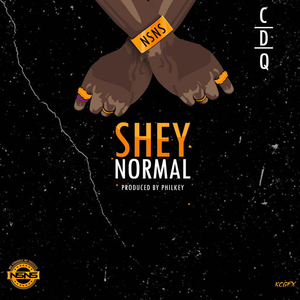 #Nigeria: Music: CDQ – Shey Normal (Prod By Philkeyz)