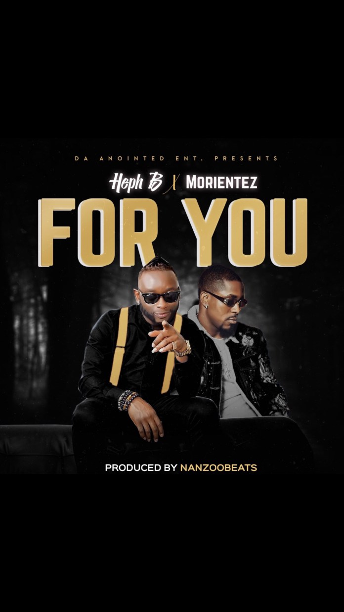 #Nigeria: Music: Heph B – For You Ft. Morientez