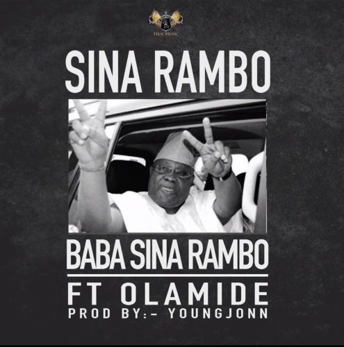 #Nigeria: Music: Sina Rambo – Baba Sina Rambo Ft. Olamide