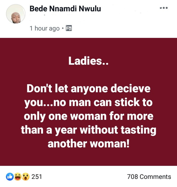 "No man can stick to only one woman for more than a year" Nigerian man warns women not to be deceived